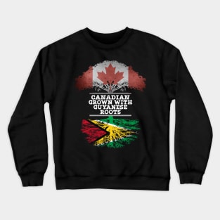 Canadian Grown With Guyanese Roots - Gift for Guyanese With Roots From Guyana Crewneck Sweatshirt